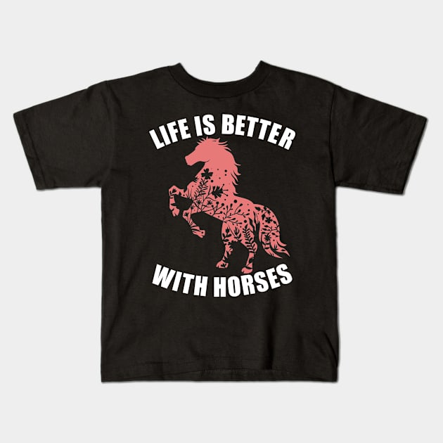 Life Is Better With Horses Cute Horse Lover Gift Kids T-Shirt by JKFDesigns